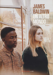 “UN ALTRO MONDO” – James Baldwin